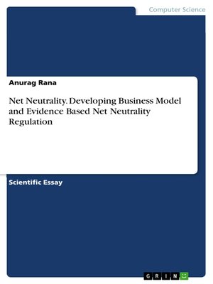 cover image of Net Neutrality. Developing Business Model and Evidence Based Net Neutrality Regulation
